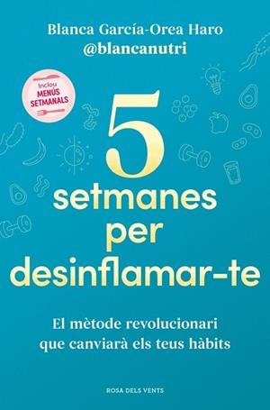 5 SETMANES PER DESINFLAMAR-TE | 9788419756701 | GARCÍA-OREA HARO (@BLANCANUTRI), BLANCA | Llibres Parcir | Llibreria Parcir | Llibreria online de Manresa | Comprar llibres en català i castellà online