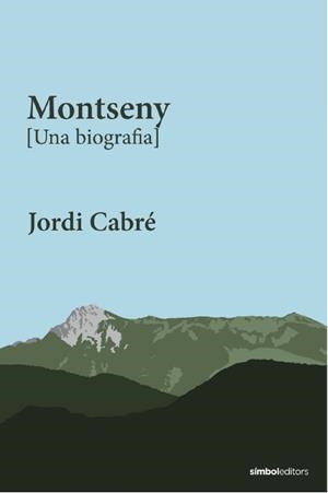 MONTSENY [UNA BIOGRAFIA] | 9788418696565 | CABRÉ, JORDI | Llibres Parcir | Llibreria Parcir | Llibreria online de Manresa | Comprar llibres en català i castellà online