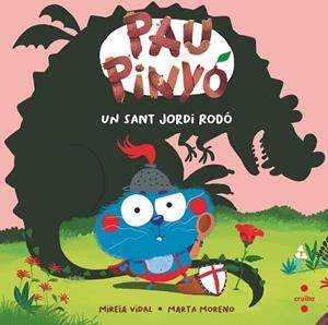 PAU PINYÓ: UN SANT JORDI RODÓ | 9788466160100 | VIDAL SAENZ, MIREIA | Llibres Parcir | Librería Parcir | Librería online de Manresa | Comprar libros en catalán y castellano online