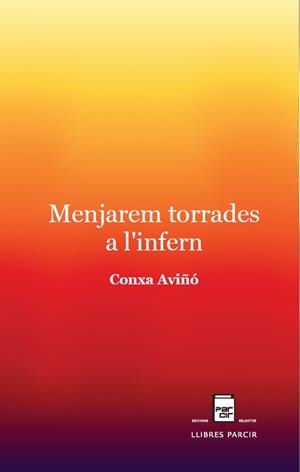 MENJAREM TORRADES A L'INFERN | 9788410087972 | CONXA AVIÑÓ | Llibres Parcir | Llibreria Parcir | Llibreria online de Manresa | Comprar llibres en català i castellà online
