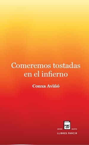 COMERENOS TOSTADAS EN EL INFIERNO | 9788410087965 | CONXA AVIÑÓ | Llibres Parcir | Llibreria Parcir | Llibreria online de Manresa | Comprar llibres en català i castellà online