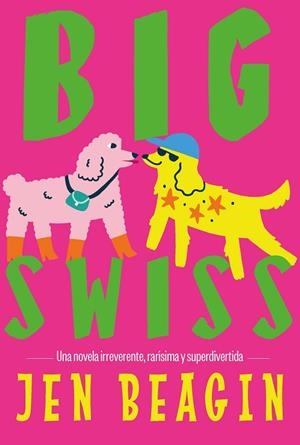 BIG SWISS | 9788412955781 | BEAGIN, JEN | Llibres Parcir | Librería Parcir | Librería online de Manresa | Comprar libros en catalán y castellano online