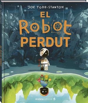 EL ROBOT PERDUT | 9791387883140 | TODD-STANTON, JOE | Llibres Parcir | Llibreria Parcir | Llibreria online de Manresa | Comprar llibres en català i castellà online