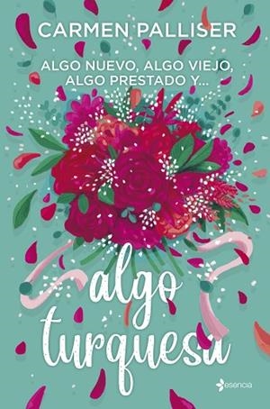 ALGO NUEVO, ALGO VIEJO, ALGO PRESTADO Y... ALGO TURQUESA | 9788408316244 | PALLISER, CARMEN | Llibres Parcir | Llibreria Parcir | Llibreria online de Manresa | Comprar llibres en català i castellà online