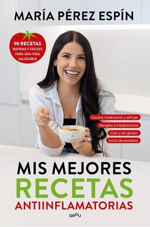 MIS MEJORES RECETAS ANTIINFLAMATORIAS | 9791387724504 | PÉREZ ESPÍN, MARÍA | Llibres Parcir | Llibreria Parcir | Llibreria online de Manresa | Comprar llibres en català i castellà online