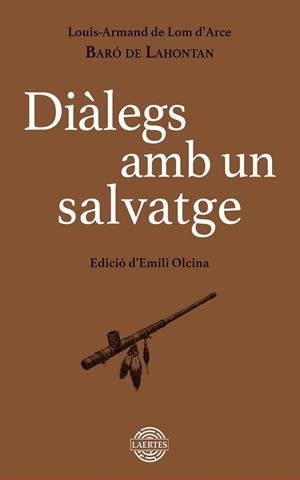 DIÀLEGS AMB UN SALVATGE | 9788419676917 | LOUIS-ARMAND DE LOM D'ARCE, BARÓ DE LAHONTAN | Llibres Parcir | Llibreria Parcir | Llibreria online de Manresa | Comprar llibres en català i castellà online