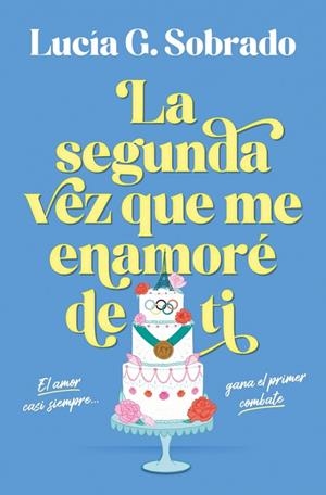 LA SEGUNDA VEZ QUE ME ENAMORÉ DE TI | 9788466683944 | G. SOBRADO, LUCÍA | Llibres Parcir | Llibreria Parcir | Llibreria online de Manresa | Comprar llibres en català i castellà online