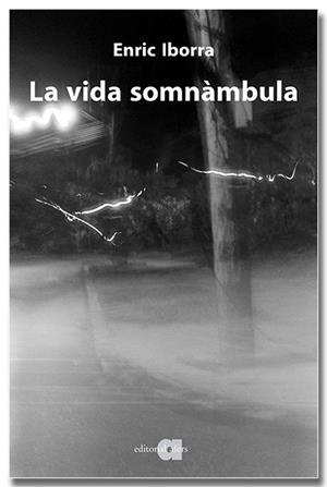 LA VIDA SOMNÀMBULA | 9791387680237 | IBORRA POSADAS, ENRIC | Llibres Parcir | Llibreria Parcir | Llibreria online de Manresa | Comprar llibres en català i castellà online