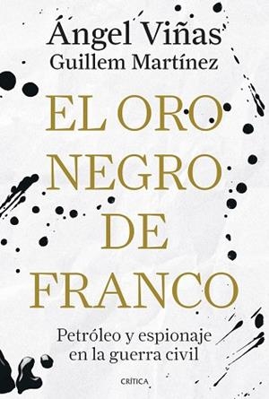 EL ORO NEGRO DE FRANCO | 9788491998181 | MARTÍNEZ MOLINOS, GUILLEM / VIÑAS, ANGEL VIÑAS | Llibres Parcir | Librería Parcir | Librería online de Manresa | Comprar libros en catalán y castellano online