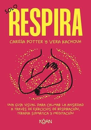 SOLO RESPIRA | 9788410358423 | POTTER, CARISSA/KACHOUH, VERA | Llibres Parcir | Librería Parcir | Librería online de Manresa | Comprar libros en catalán y castellano online