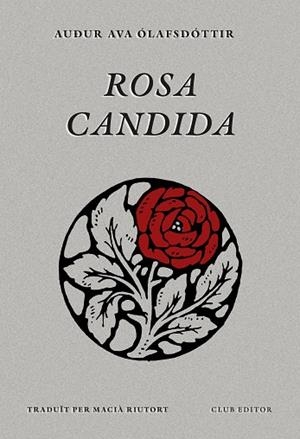 ROSA CANDIDA | 9788473295079 | ÓLAFSDÓTTIR, AUÐUR AVA | Llibres Parcir | Llibreria Parcir | Llibreria online de Manresa | Comprar llibres en català i castellà online