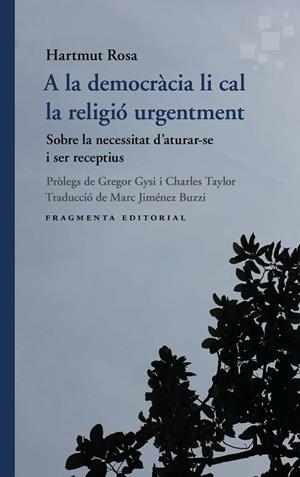 A LA DEMOCRÀCIA LI CAL LA RELIGIÓ URGENTMENT | 9791387548162 | ROSA, HARTMUT | Llibres Parcir | Librería Parcir | Librería online de Manresa | Comprar libros en catalán y castellano online