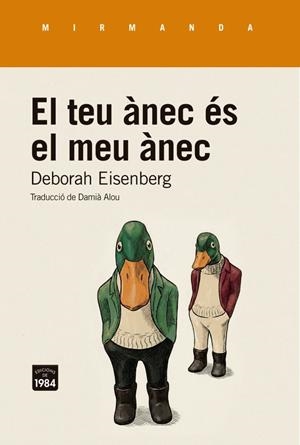 EL TEU ÀNEC ÉS EL MEU ÀNEC | 9791387757298 | EISENBERG, DEBORAH | Llibres Parcir | Librería Parcir | Librería online de Manresa | Comprar libros en catalán y castellano online
