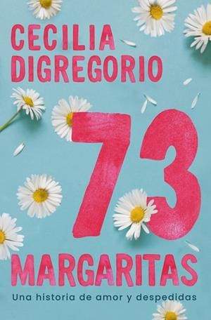 73 MARGARITAS | 9788466684071 | DIGREGORIO, CECILIA | Llibres Parcir | Llibreria Parcir | Llibreria online de Manresa | Comprar llibres en català i castellà online
