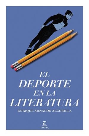 EL DEPORTE EN LA LITERATURA | 9788467078039 | ARNALDO ALCUBILLA, ENRIQUE | Llibres Parcir | Librería Parcir | Librería online de Manresa | Comprar libros en catalán y castellano online