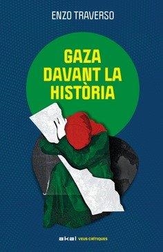 GAZA DAVANT LA HISTÒRIA | 9788446058199 | TRAVERSO, ENZO | Llibres Parcir | Llibreria Parcir | Llibreria online de Manresa | Comprar llibres en català i castellà online