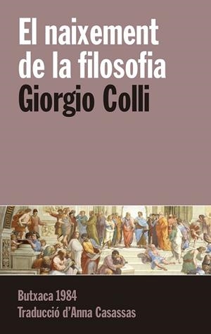 EL NAIXEMENT DE LA FILOSOFIA | 9788415091257 | COLLI, GIORGIO | Llibres Parcir | Librería Parcir | Librería online de Manresa | Comprar libros en catalán y castellano online