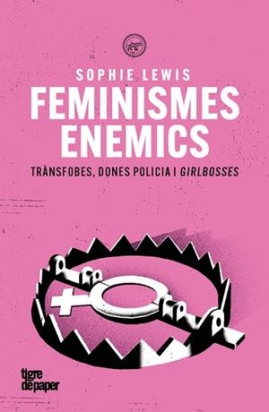 FEMINISMES ENEMICS | 9791387645212 | LEWIS, SOPHIE | Llibres Parcir | Llibreria Parcir | Llibreria online de Manresa | Comprar llibres en català i castellà online