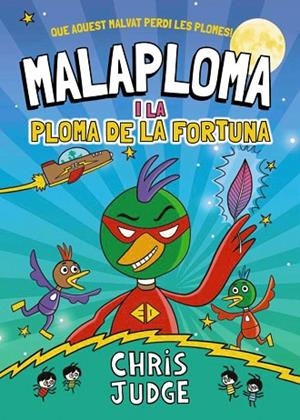 MALAPLOMA I LA PLOMA DE LA FORTUNA | 9788448967437 | JUDGE, CHRIS | Llibres Parcir | Librería Parcir | Librería online de Manresa | Comprar libros en catalán y castellano online