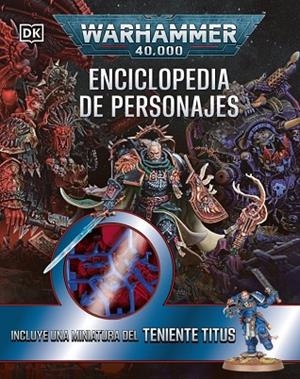 WARHAMMER 40.000 ENCICLOPEDIA DE PERSONAJES. INCLUYE MINIATURA | 9780241794302 | , DK | Llibres Parcir | Llibreria Parcir | Llibreria online de Manresa | Comprar llibres en català i castellà online