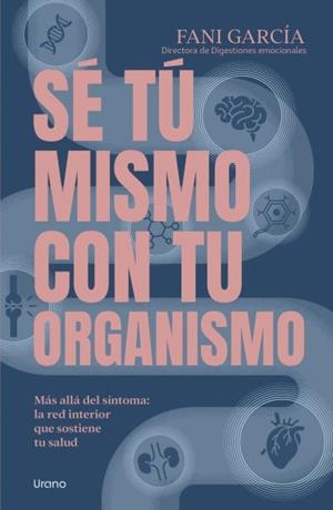 SÉ TÚ MISMO CON TU ORGANISMO | 9791387662301 | GARCÍA, FANI | Llibres Parcir | Llibreria Parcir | Llibreria online de Manresa | Comprar llibres en català i castellà online