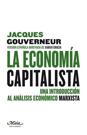 LA ECONOMÍA CAPITALISTA | 9788492724284 | GOUVERNEUR, JACQUES | Llibres Parcir | Llibreria Parcir | Llibreria online de Manresa | Comprar llibres en català i castellà online
