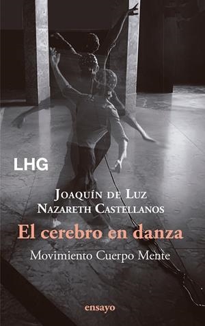 EL CEREBRO EN DANZA | 9788418657887 | CASTELLANOS, NAZARETH/DE LUZ, JOAQUÍN | Llibres Parcir | Llibreria Parcir | Llibreria online de Manresa | Comprar llibres en català i castellà online