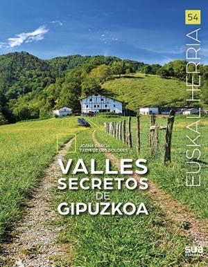 EXCURSIONES A VALLES SECRETOS DE GIPUZKOA | 9788482168265 | GARCIA, JOANA/DE LOS DOLORES, TXEMI | Llibres Parcir | Llibreria Parcir | Llibreria online de Manresa | Comprar llibres en català i castellà online