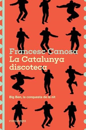 LA CATALUNYA DISCOTECA | 9791387969226 | CANOSA, FRANCESC | Llibres Parcir | Librería Parcir | Librería online de Manresa | Comprar libros en catalán y castellano online