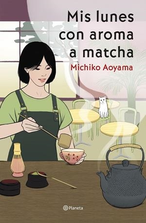 MIS LUNES CON AROMA A MATCHA | 9788408317456 | AOYAMA, MICHIKO | Llibres Parcir | Llibreria Parcir | Llibreria online de Manresa | Comprar llibres en català i castellà online