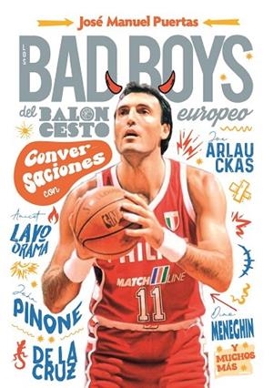 LOS BAD BOYS DEL BALONCESTO EUROPEO | 9788415448839 | PUERTAS GARCÍA, JOSÉ MANUEL | Llibres Parcir | Llibreria Parcir | Llibreria online de Manresa | Comprar llibres en català i castellà online