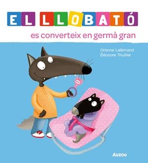 EL LLOBATÓ ES CONVERTEIX EN GERMÀ GRAN | 9791039576239 | LALLEMAND, ORIANNE/THUILLIER, ÉLÉONORE | Llibres Parcir | Llibreria Parcir | Llibreria online de Manresa | Comprar llibres en català i castellà online