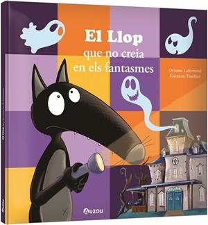 EL LLOP QUE NO CREIA EN ELS FANTASMES | 9791039563291 | LALLEMAND, ORIANNE/THUILLIER, ÉLÉONORE | Llibres Parcir | Llibreria Parcir | Llibreria online de Manresa | Comprar llibres en català i castellà online