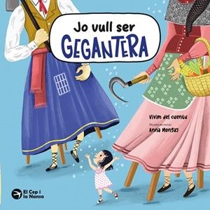 JO VULL SER GEGANTERA | 9791387876067 | VIVIM DEL CUENTU | Llibres Parcir | Llibreria Parcir | Llibreria online de Manresa | Comprar llibres en català i castellà online