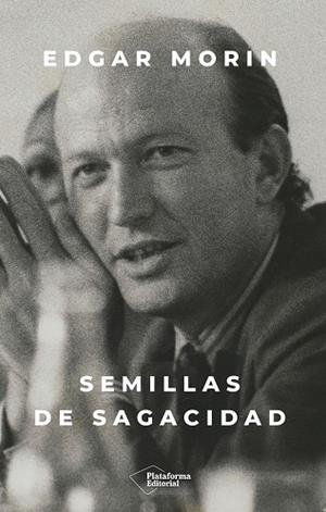 SEMILLAS DE SAGACIDAD | 9791387813970 | MORIN, EDGAR | Llibres Parcir | Llibreria Parcir | Llibreria online de Manresa | Comprar llibres en català i castellà online