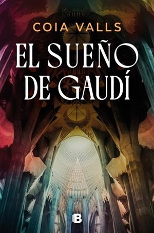 EL SUEÑO DE GAUDÍ | 9788466683906 | VALLS, COIA | Llibres Parcir | Llibreria Parcir | Llibreria online de Manresa | Comprar llibres en català i castellà online