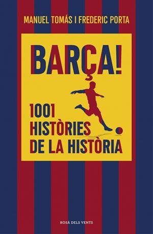BARÇA! 1001 HISTÒRIES DE LA HISTÒRIA | 9791387653835 | TOMÁS, MANUEL/PORTA, FREDERIC | Llibres Parcir | Llibreria Parcir | Llibreria online de Manresa | Comprar llibres en català i castellà online
