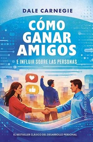 CÓMO GANAR AMIGOS E INFLUIR SOBRE LAS PERSONAS | 9788411723985 | DALE CARNEGIE | Llibres Parcir | Librería Parcir | Librería online de Manresa | Comprar libros en catalán y castellano online