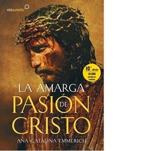 LA AMARGA PASIÓN DE CRISTO | 9788412101508 | EMMERICH, ANA CATALINA | Llibres Parcir | Llibreria Parcir | Llibreria online de Manresa | Comprar llibres en català i castellà online