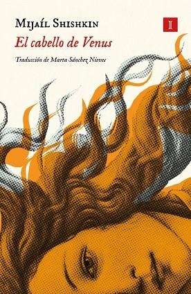 EL CABELLO DE VENUS | 9791387641238 | SHISHKIN, MIJAIL | Llibres Parcir | Librería Parcir | Librería online de Manresa | Comprar libros en catalán y castellano online