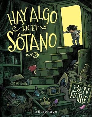 HAY ALGO EN EL SOTANO | 9788467977639 | , BEN HATKE | Llibres Parcir | Llibreria Parcir | Llibreria online de Manresa | Comprar llibres en català i castellà online