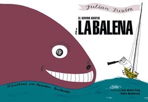 EL SENYOR XICOTIU I LA BALENA | 9788412654585 | TUWIM, JULIAN | Llibres Parcir | Librería Parcir | Librería online de Manresa | Comprar libros en catalán y castellano online