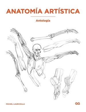ANATOMÍA ARTÍSTICA: ANTOLOGÍA | 9788425236440 | LAURICELLA, MICHEL | Llibres Parcir | Librería Parcir | Librería online de Manresa | Comprar libros en catalán y castellano online