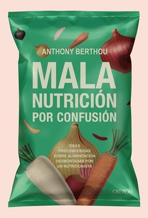MALA NUTRICIÓN POR CONFUSIÓN | 9791387775223 | BERTHOU, ANTHONY | Llibres Parcir | Llibreria Parcir | Llibreria online de Manresa | Comprar llibres en català i castellà online