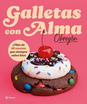 GALLETAS CON ALMA (OBREGÓN) | 9788408318781 | OBREGÓN, ALMA | Llibres Parcir | Librería Parcir | Librería online de Manresa | Comprar libros en catalán y castellano online