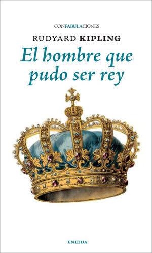 EL HOMBRE QUE PUDO SER REY | 9788417726942 | KIPLING, RUDYARD | Llibres Parcir | Llibreria Parcir | Llibreria online de Manresa | Comprar llibres en català i castellà online