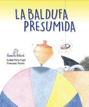 LA BALDUFA PRESUMIDA | 9791399082371 | PARÍS I PUJOL, EULÀLIA | Llibres Parcir | Llibreria Parcir | Llibreria online de Manresa | Comprar llibres en català i castellà online