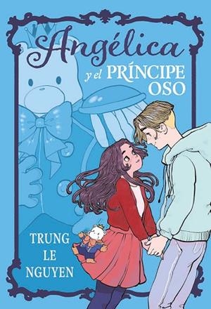 ANGELICA Y EL PRINCIPE OSO | 9788467981735 | TRUNG LE NGUYEN | Llibres Parcir | Llibreria Parcir | Llibreria online de Manresa | Comprar llibres en català i castellà online