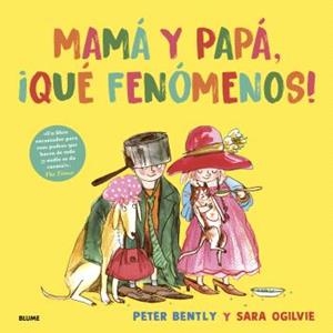 MAMÁ Y PAPÁ, ¡QUÉ FENÓMENOS! | 9791387881320 | OGILVIE, SARA/BENTLY, PETER | Llibres Parcir | Llibreria Parcir | Llibreria online de Manresa | Comprar llibres en català i castellà online