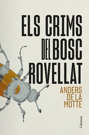 ELS CRIMS DEL BOSC ROVELLAT | 9788466434911 | MOTTE, ANDERS DE LA | Llibres Parcir | Llibreria Parcir | Llibreria online de Manresa | Comprar llibres en català i castellà online